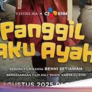 Jadwal Bioskop Surabaya Hari Ini, Sinema Panggil Aku Ayah Sudah Tayang