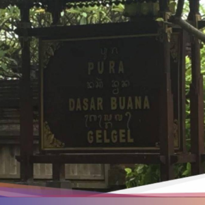 5 Fakta Menarik Perhatian Pura Dasar Buana Gelgel Bali yang Perlu Diketahui