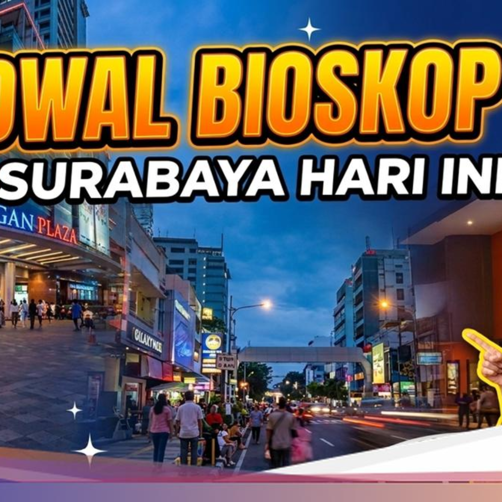 Jadwal Bioskop Surabaya Hari Ini, Banyak Sinema Mutakhir Jelang Akhir Pekan